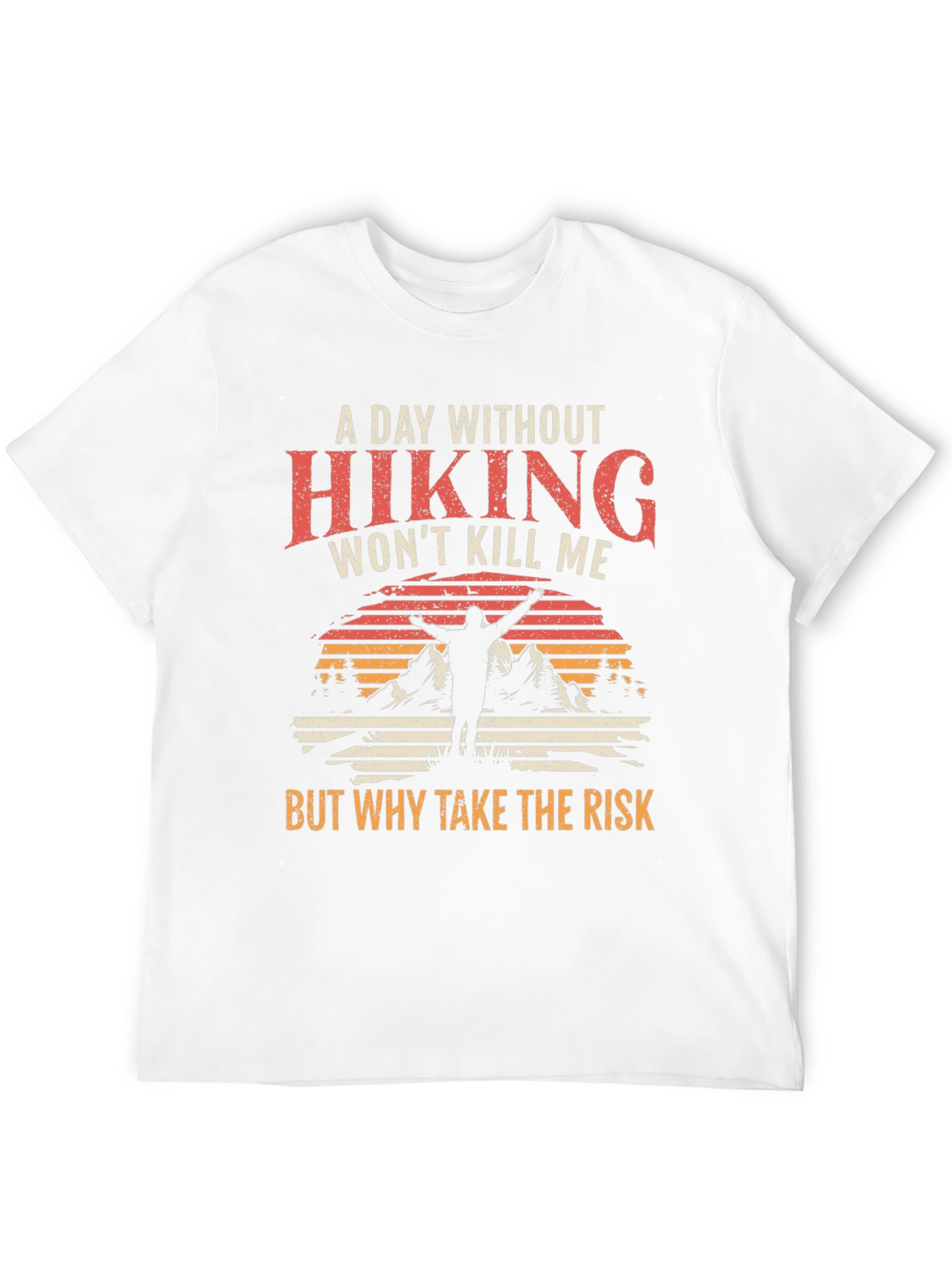 Hiking T-Shirt - A Day Without Hiking