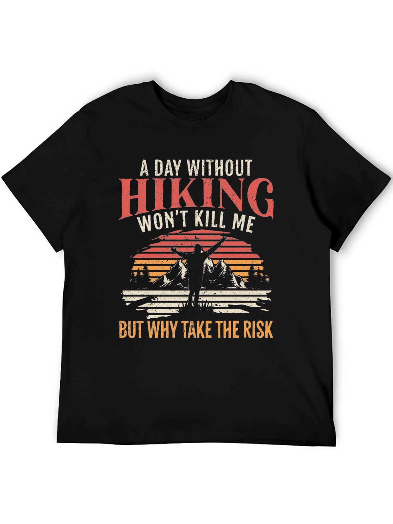 Hiking T-Shirt - A Day Without Hiking