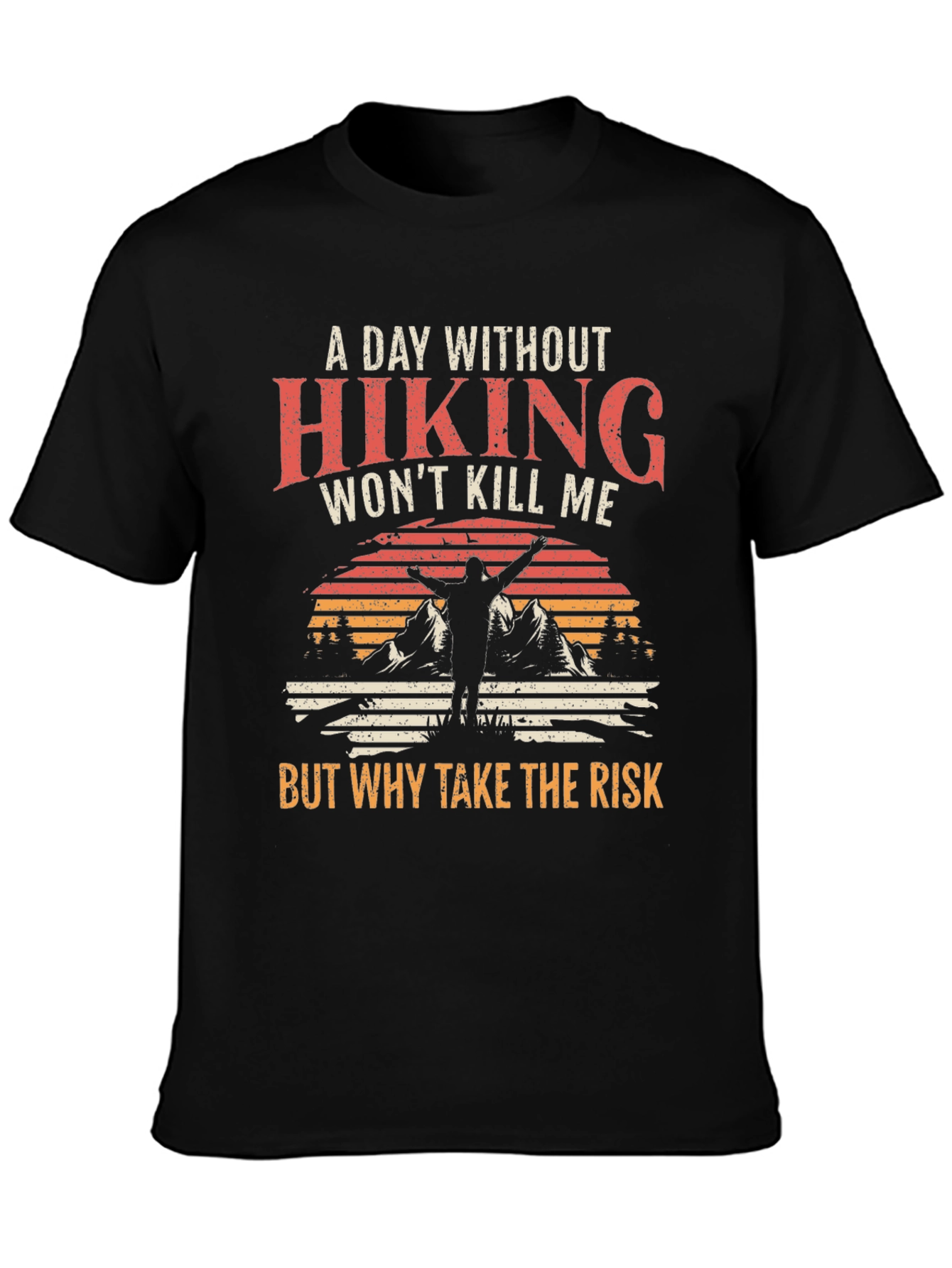 Hiking T-Shirt - A Day Without Hiking