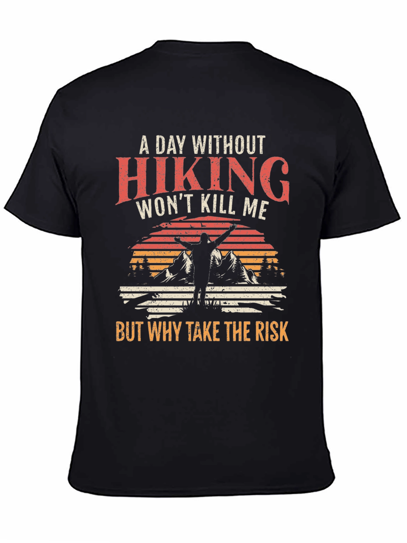 Hiking T-Shirt - A Day Without Hiking