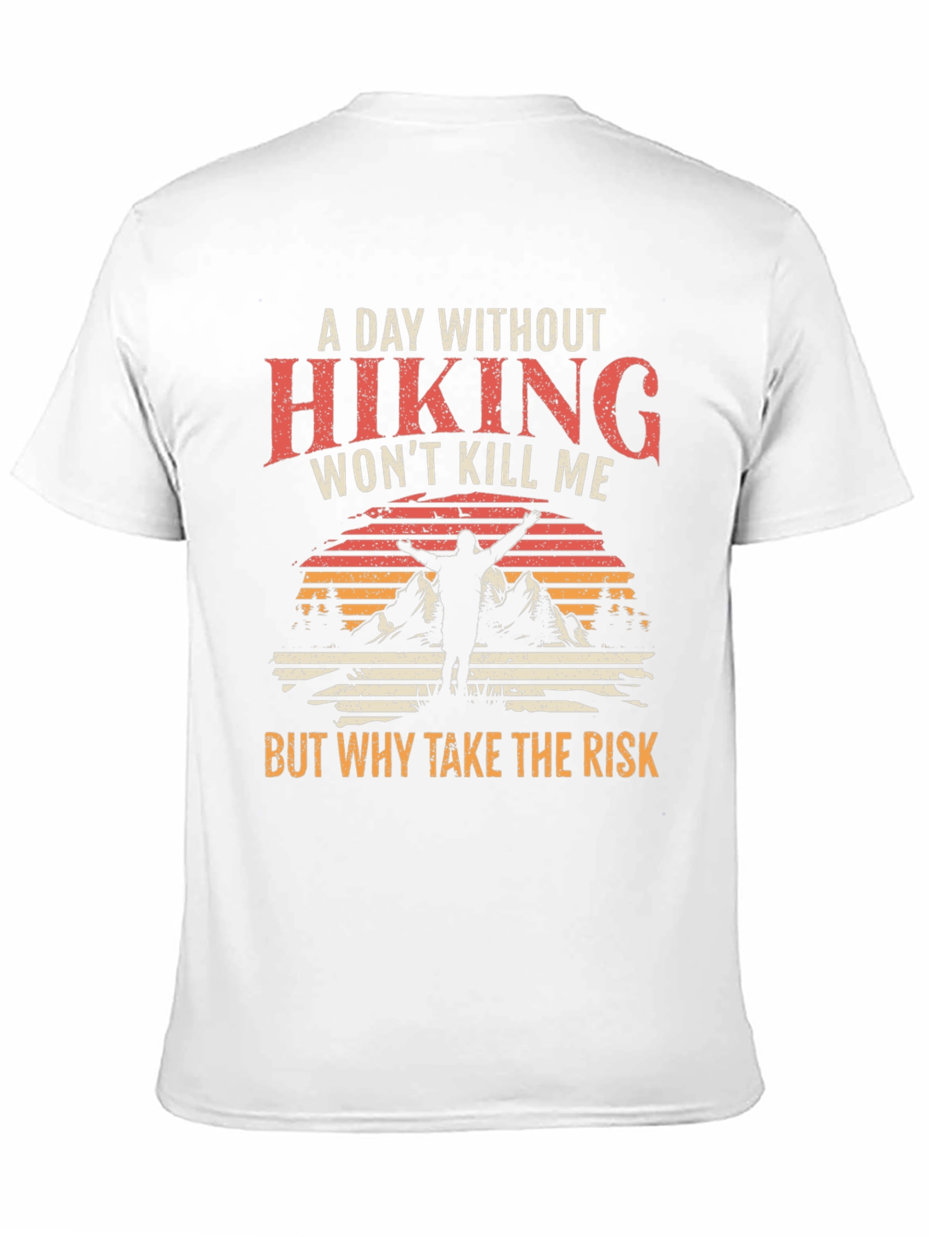 Hiking T-Shirt - A Day Without Hiking