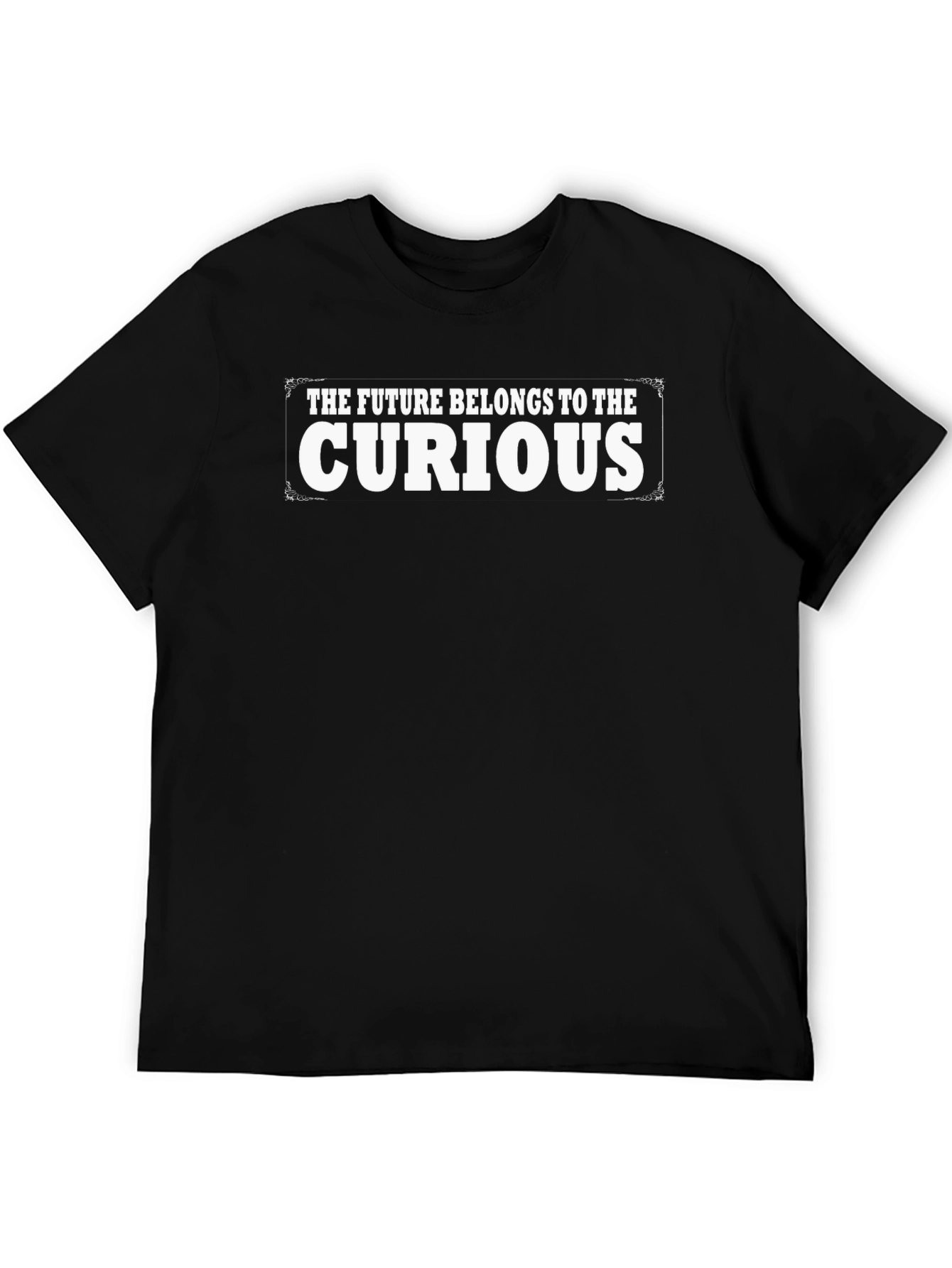 The Future Belongs To The Curious Black T-Shirt