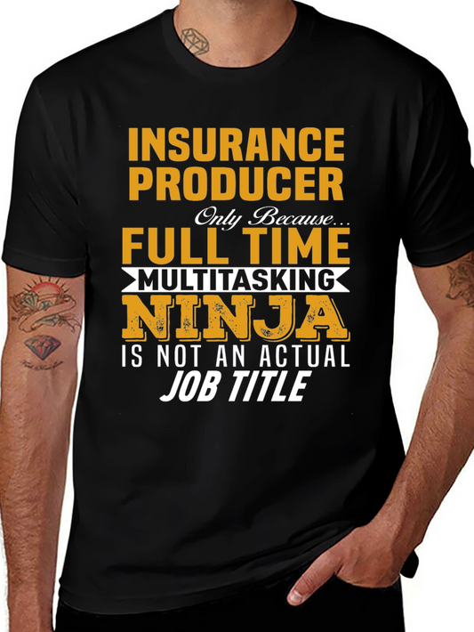 Insurance Producer Full Time Ninja T-Shirt