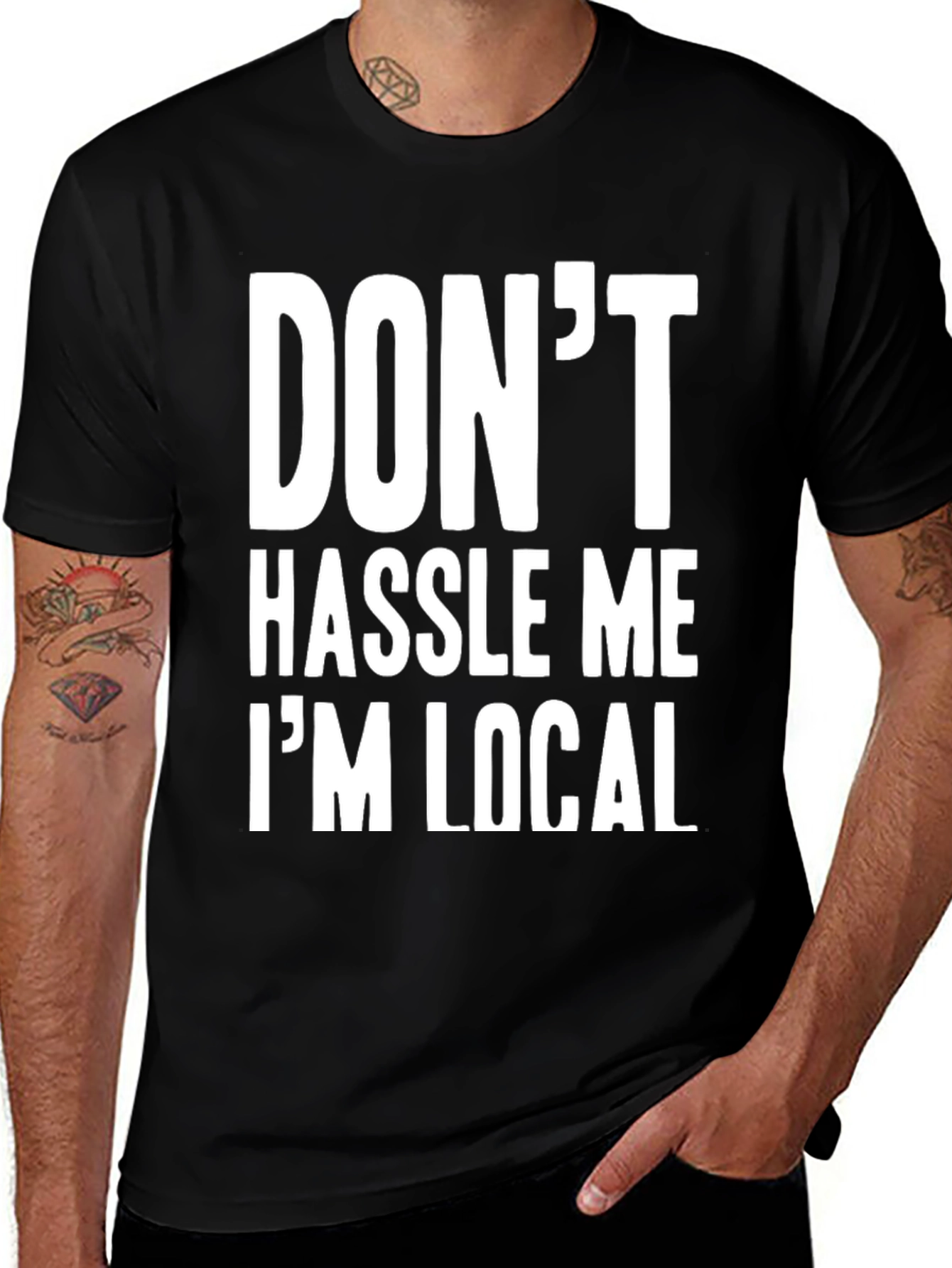 Dont Hassle Me Im Local Graphic Tee