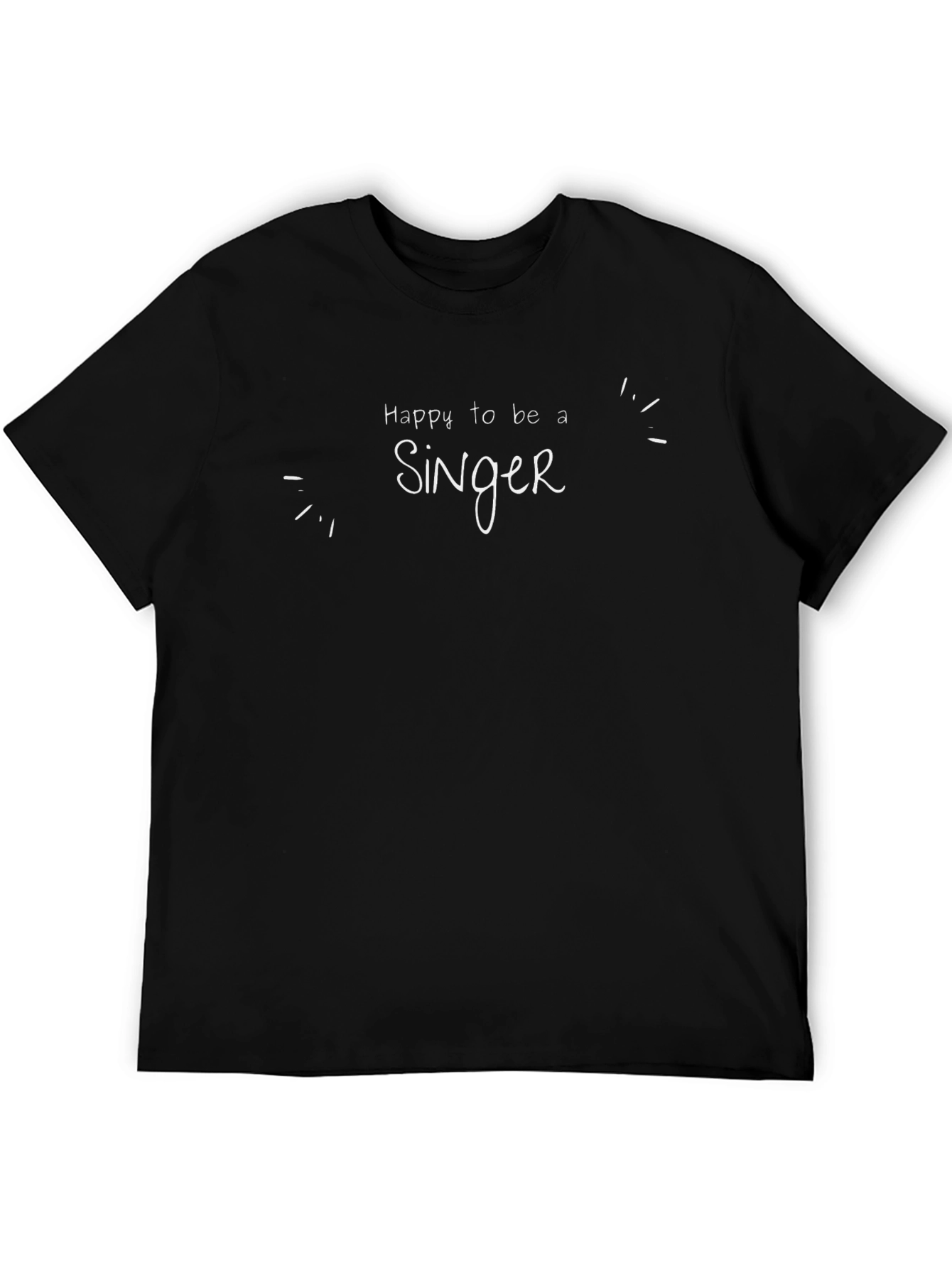 Happy to be a Singer T-Shirt