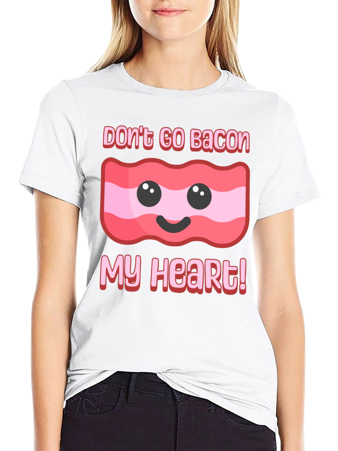 Dont Go Bacon My Heart T-Shirt