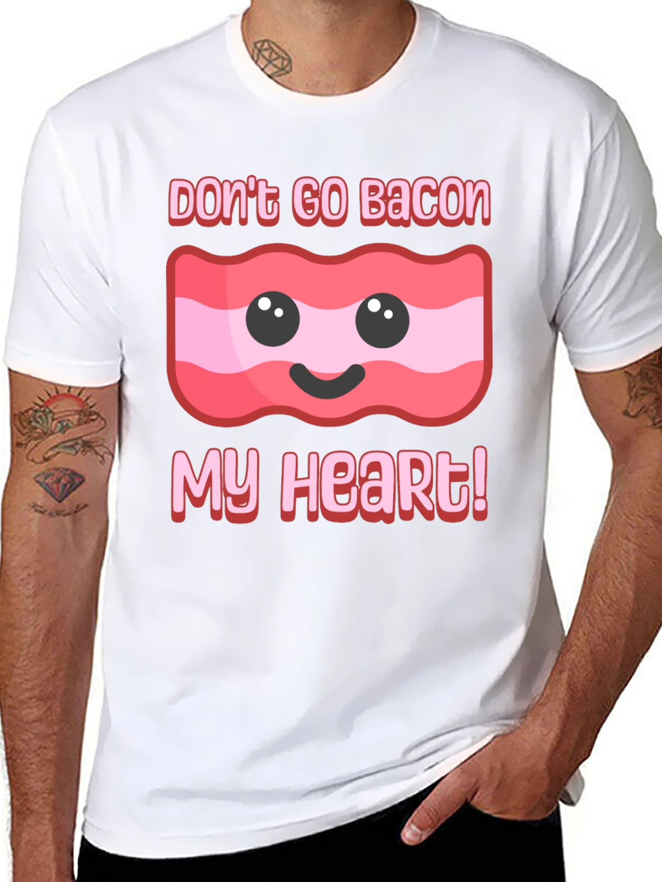 Dont Go Bacon My Heart T-Shirt
