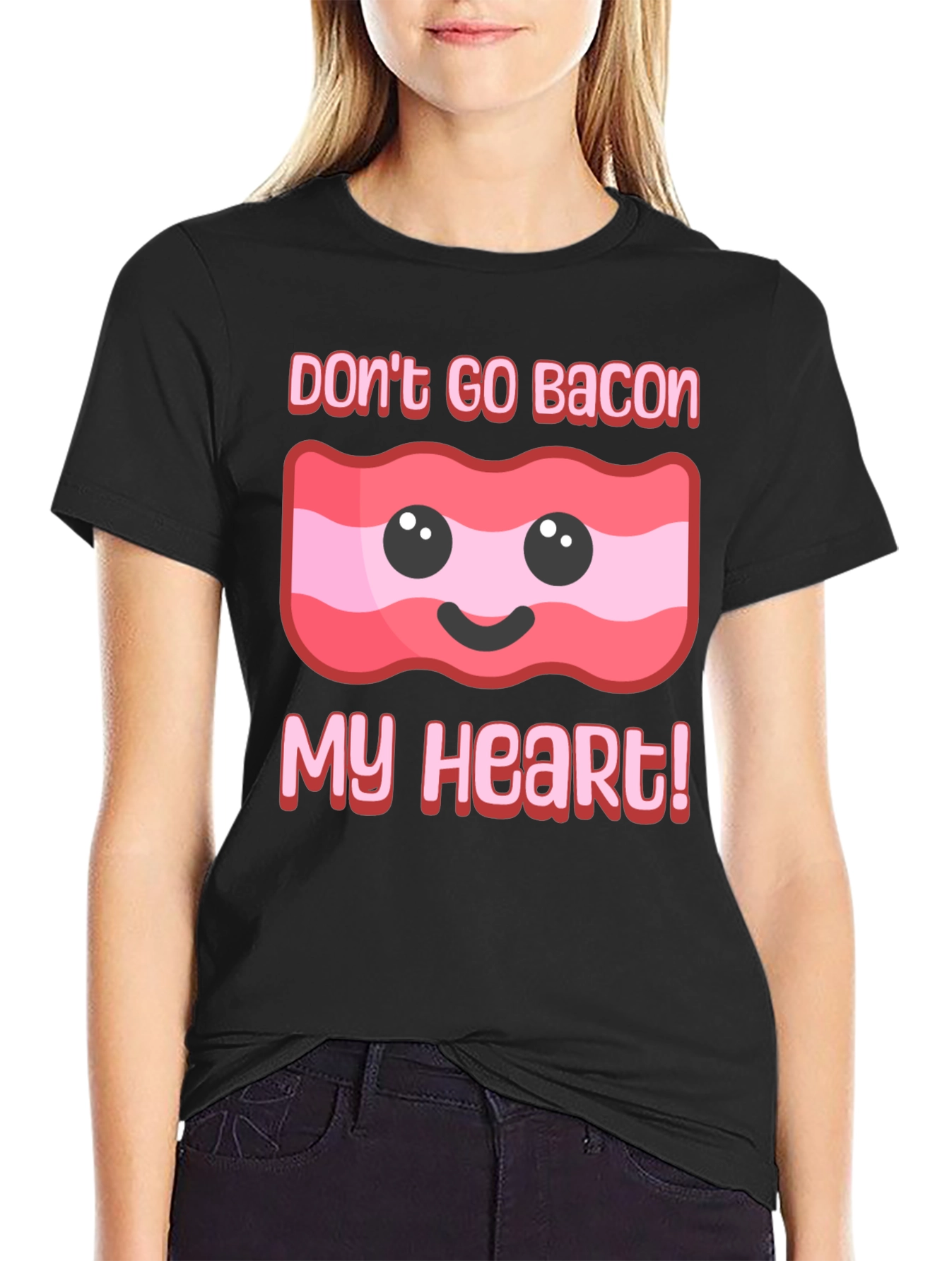 Dont Go Bacon My Heart T-Shirt