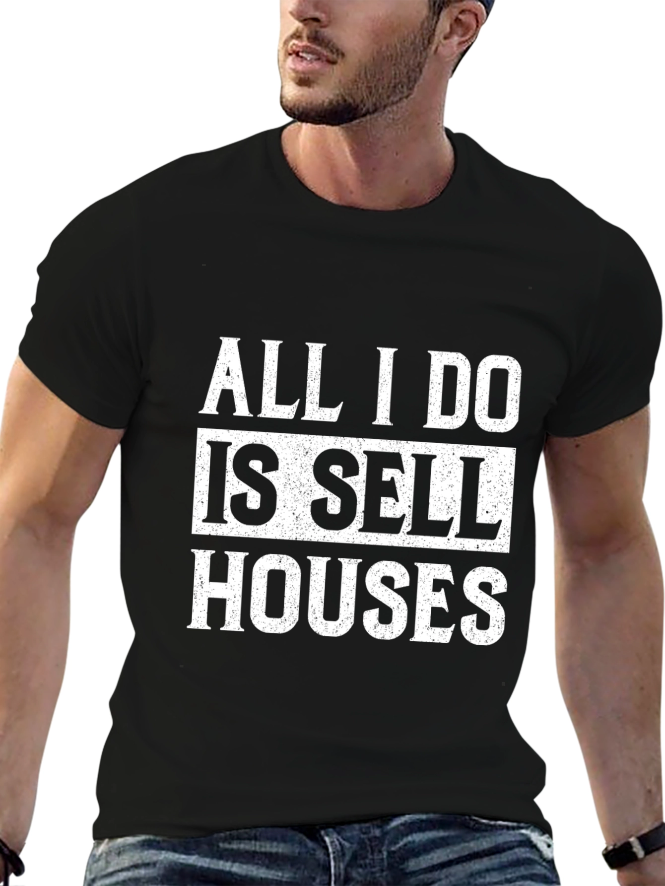 All I Do Is Sell Houses T-Shirt