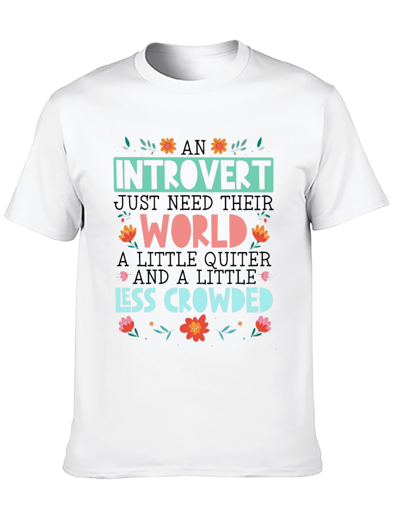 Introvert Graphic Tee - Quiet World Less Crowded