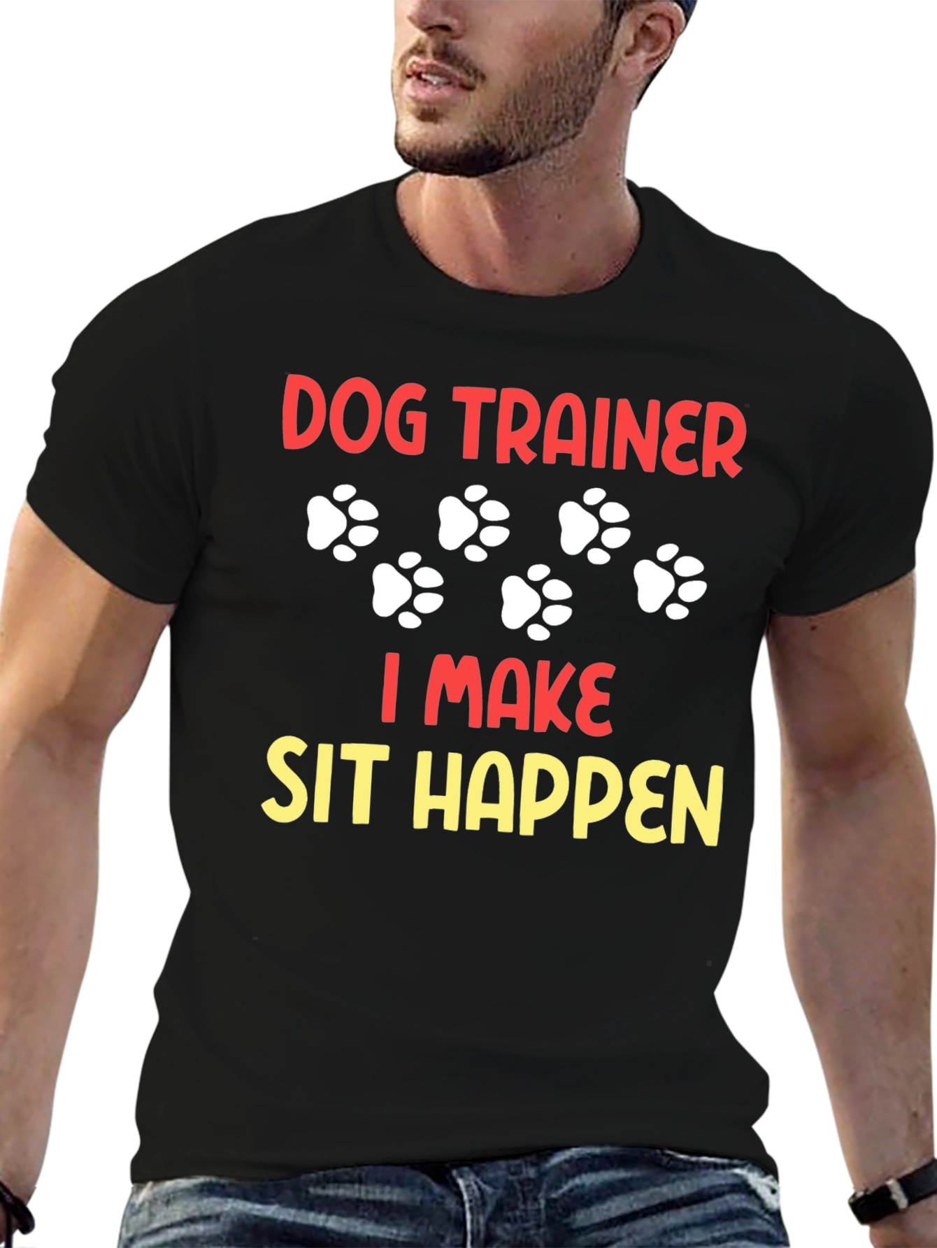 Dog Trainer T-Shirt - I Make Sit Happen!