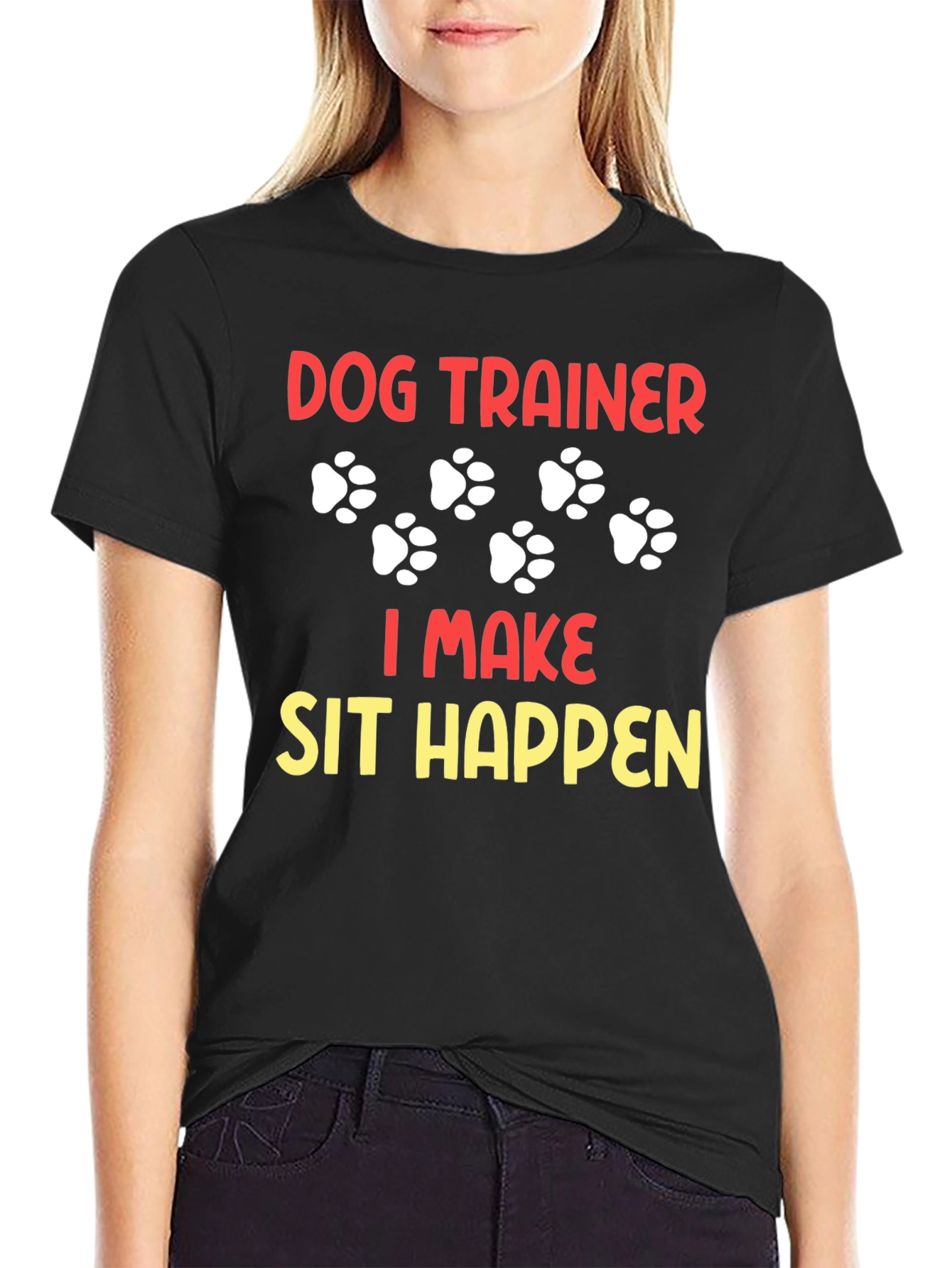 Dog Trainer T-Shirt - I Make Sit Happen!