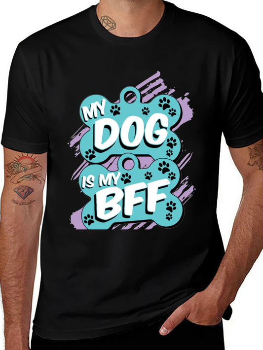 My Dog is My BFF T-Shirt - Dog Lover Apparel