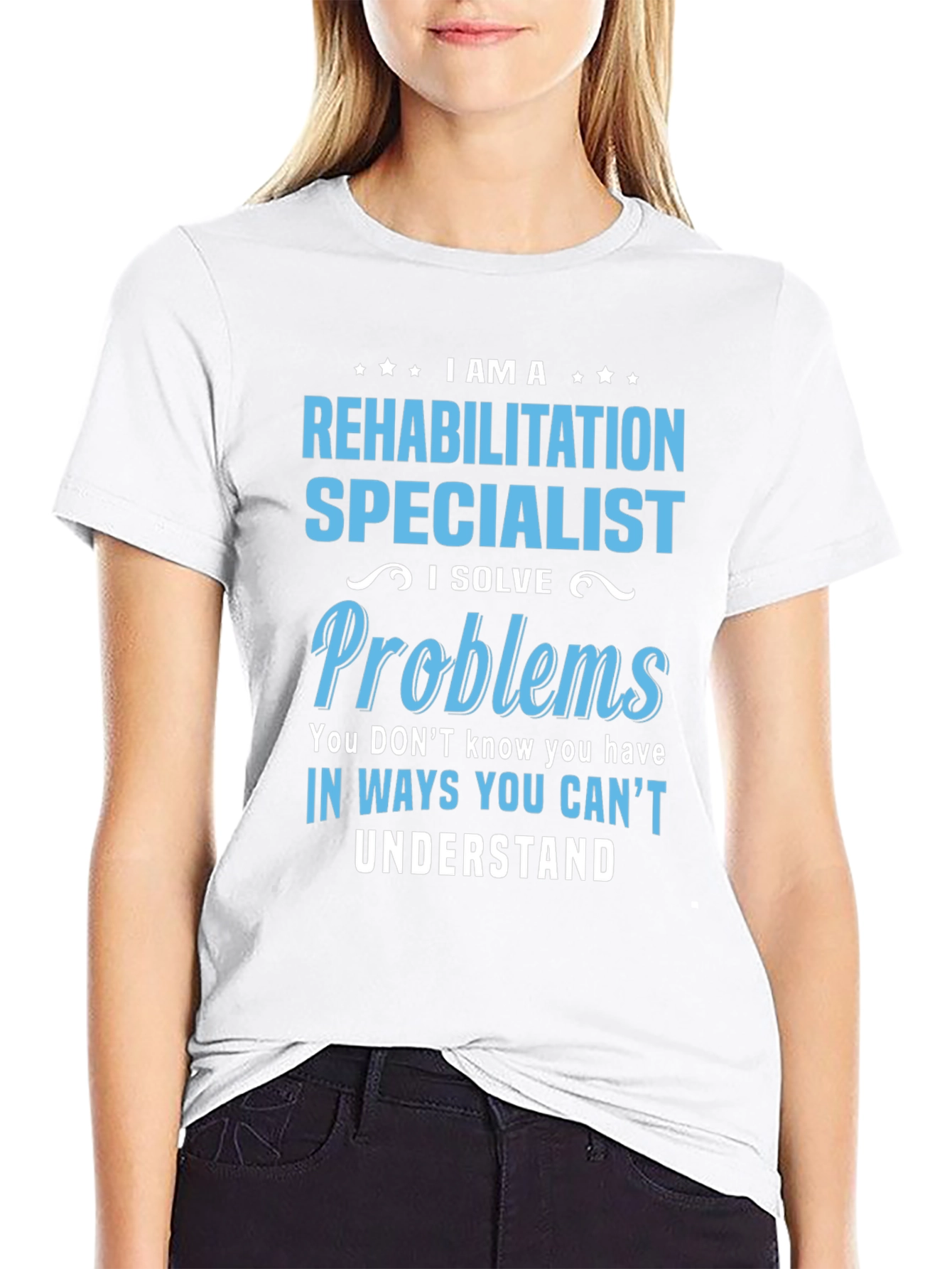Rehabilitation Specialist T-Shirt - I Solve Problems