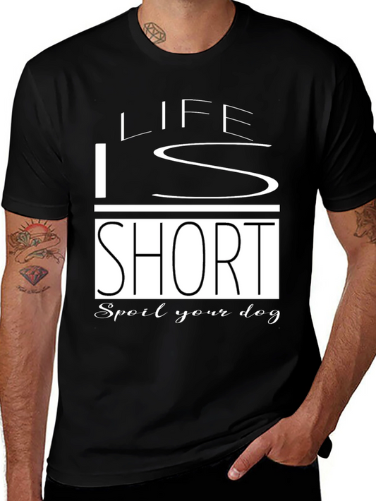 Life Is Short Spoil Your Dog Black T-Shirt