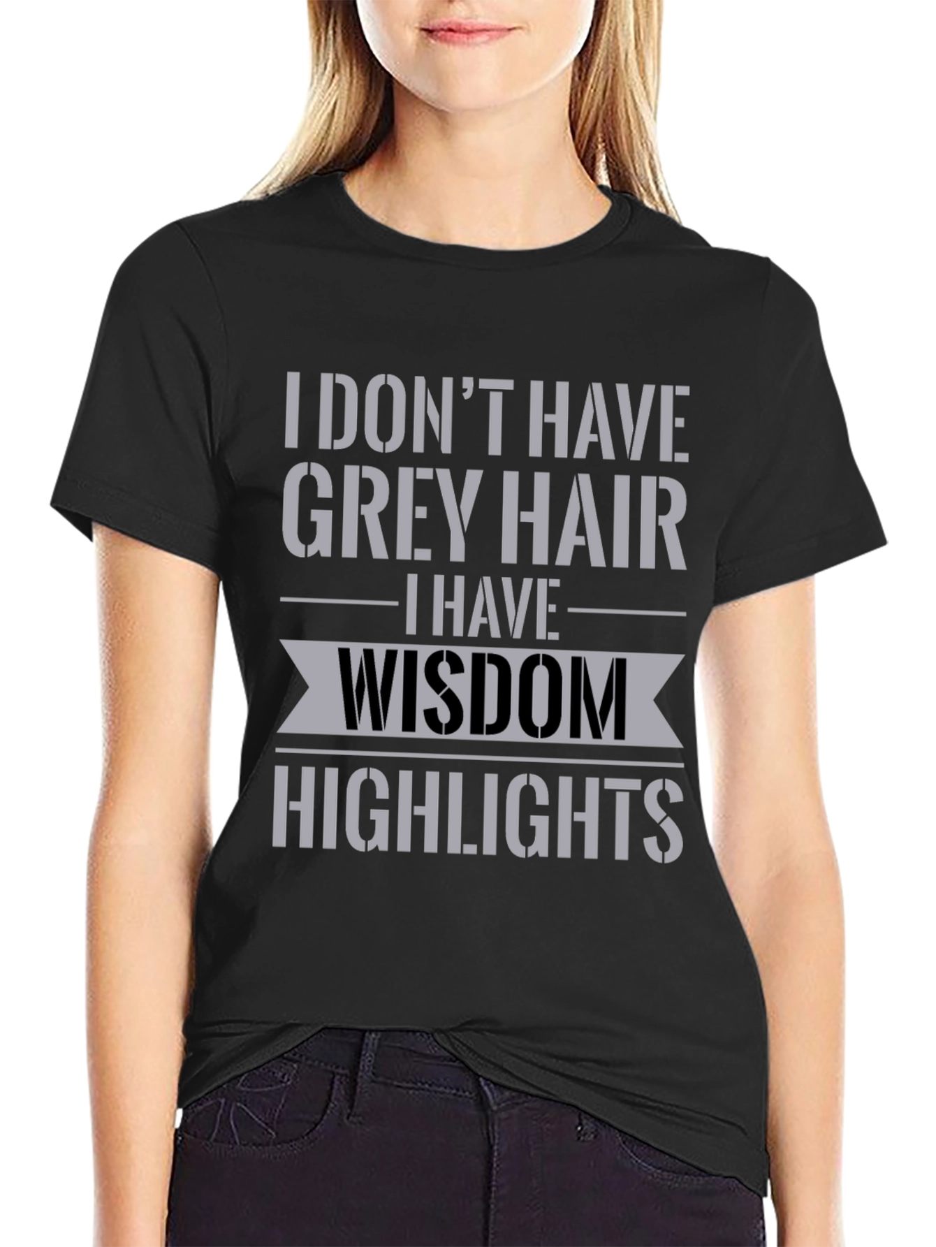 Wisdom Highlights T-Shirt - Funny Grey Hair Tee