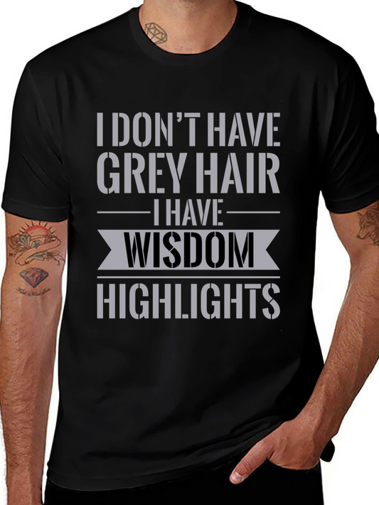 Wisdom Highlights T-Shirt - Funny Grey Hair Tee