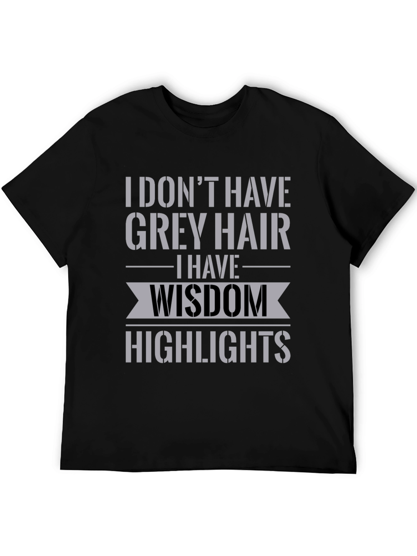 Wisdom Highlights T-Shirt - Funny Grey Hair Tee