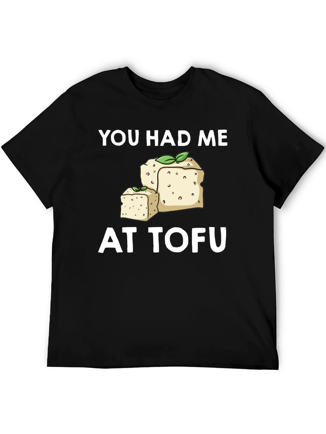 You Had Me at Tofu Graphic Tee