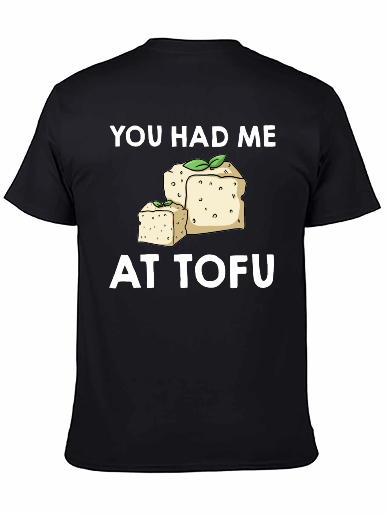 You Had Me at Tofu Graphic Tee