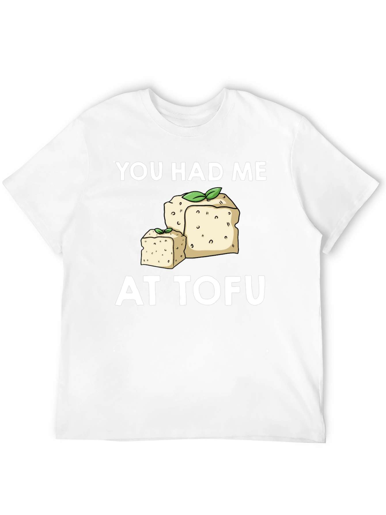 You Had Me at Tofu Graphic Tee