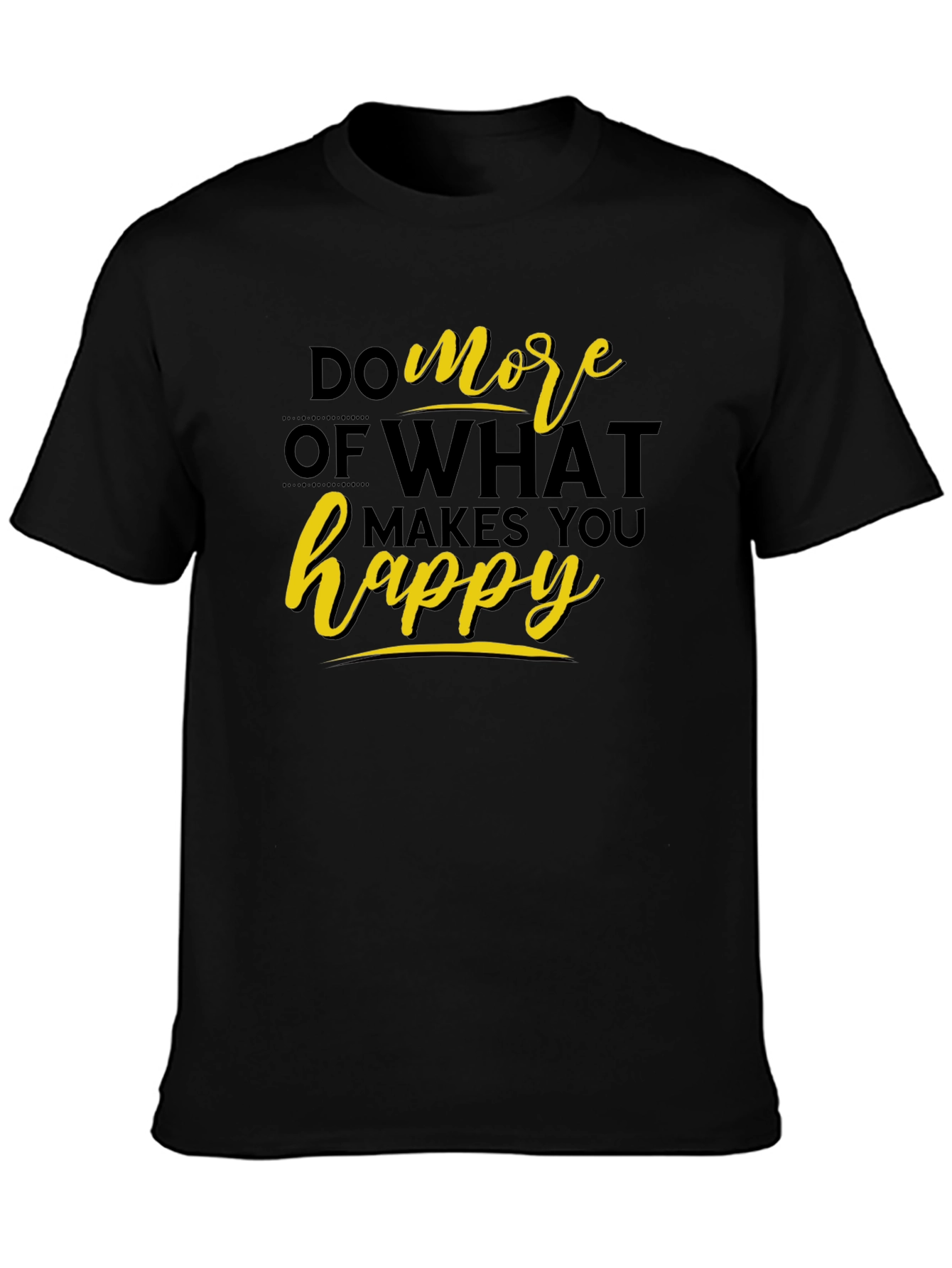 Inspirational Do More Happy Black T-Shirt