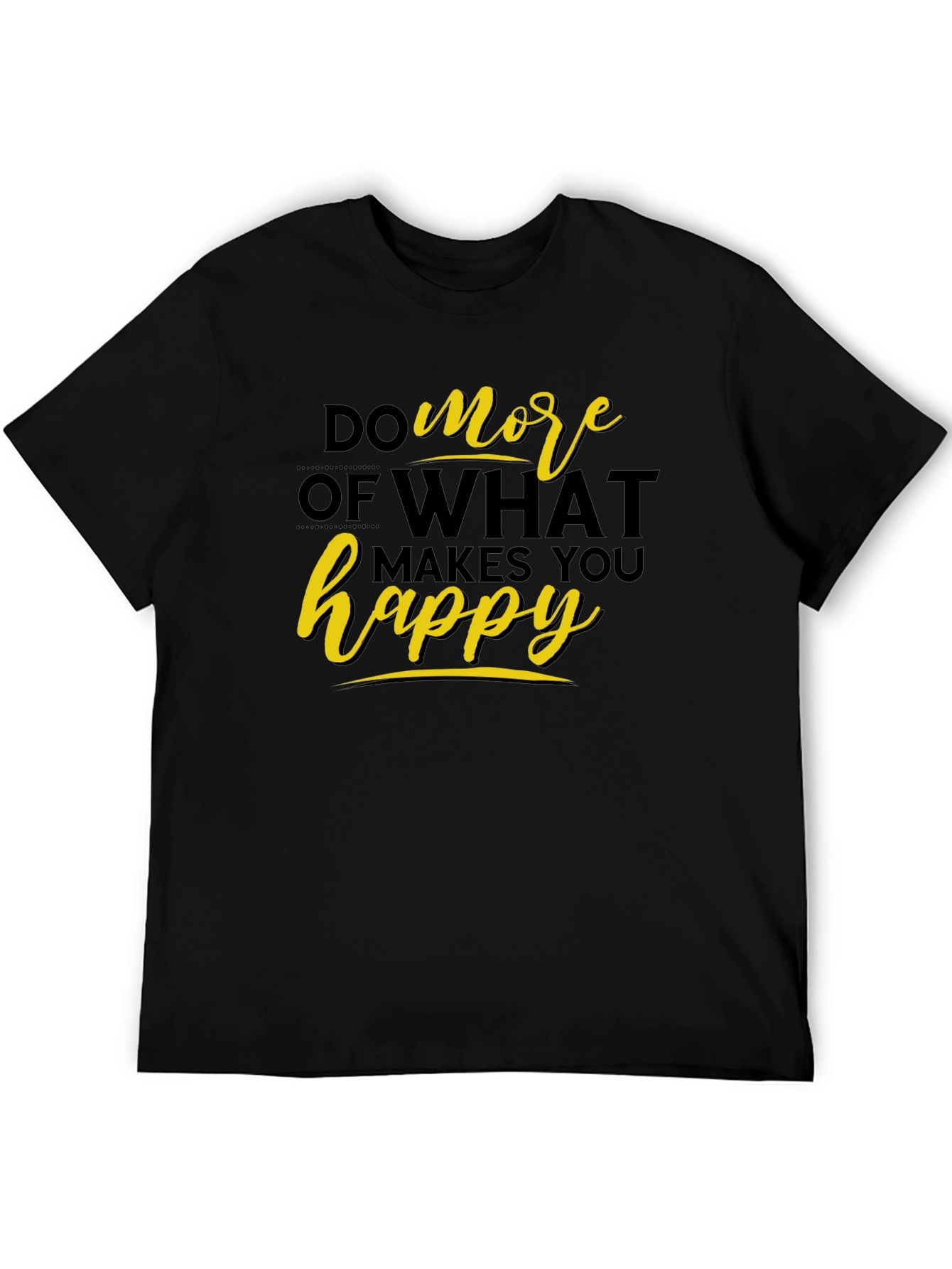 Inspirational Do More Happy Black T-Shirt
