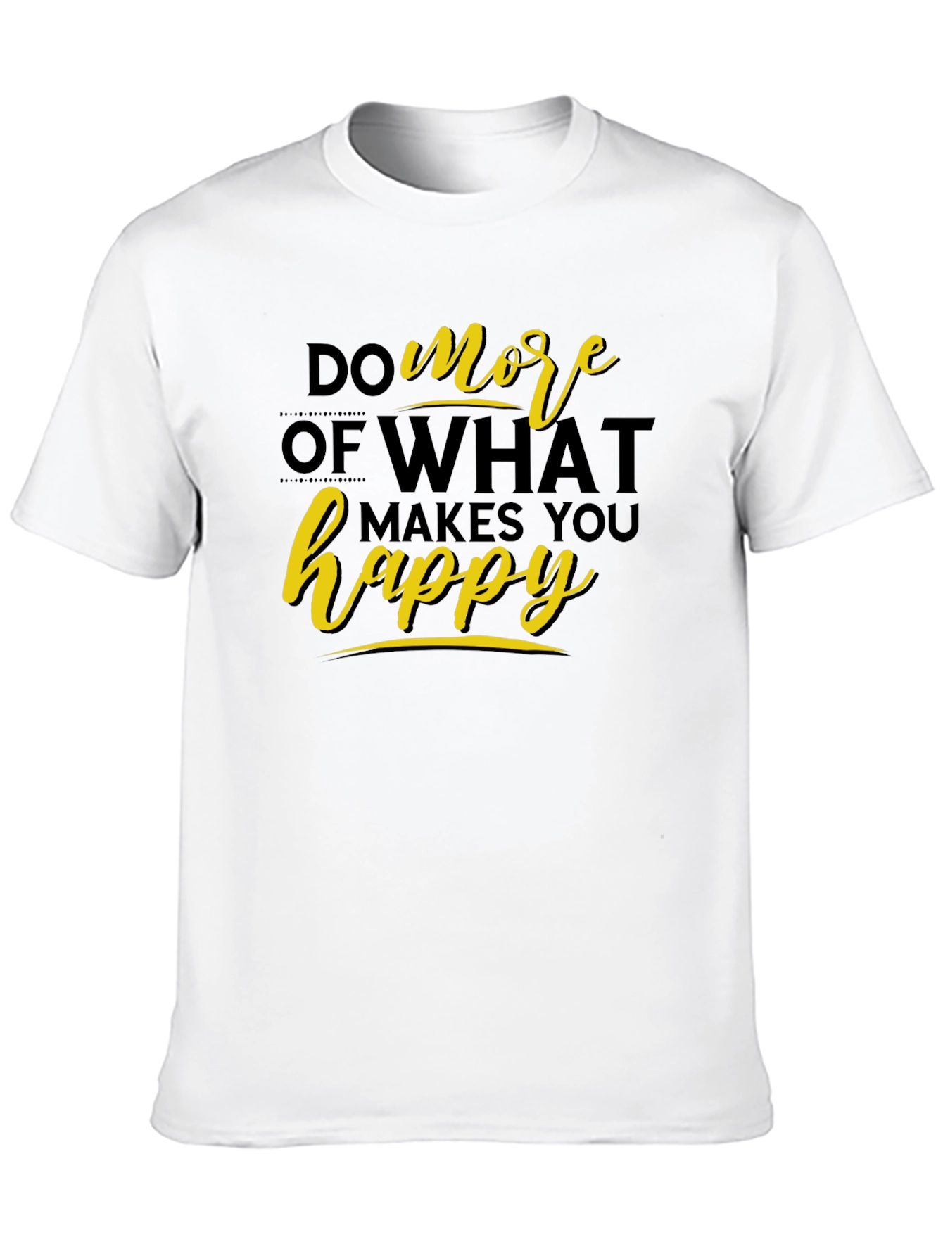 Inspirational Do More Happy Black T-Shirt