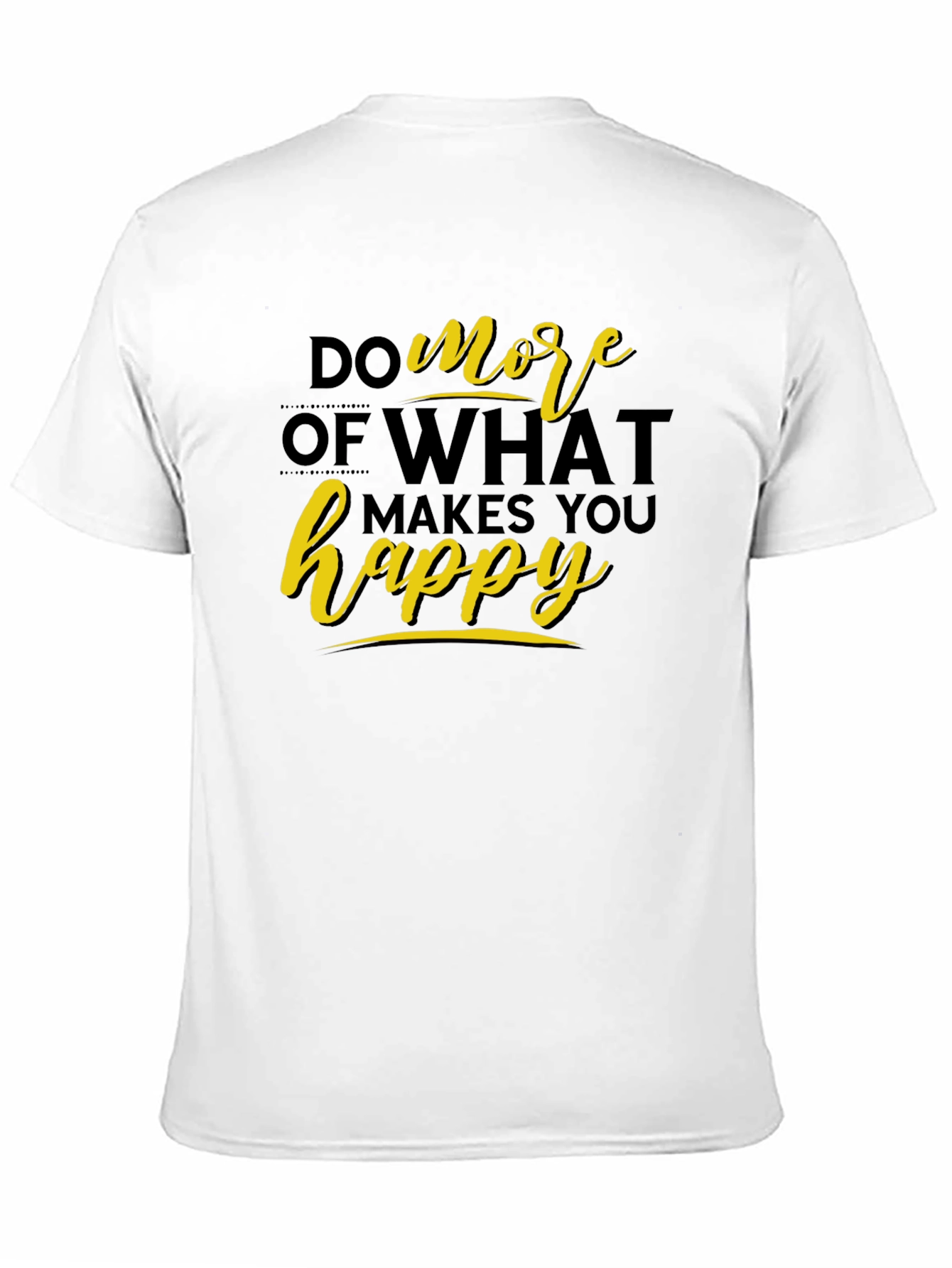Inspirational Do More Happy Black T-Shirt