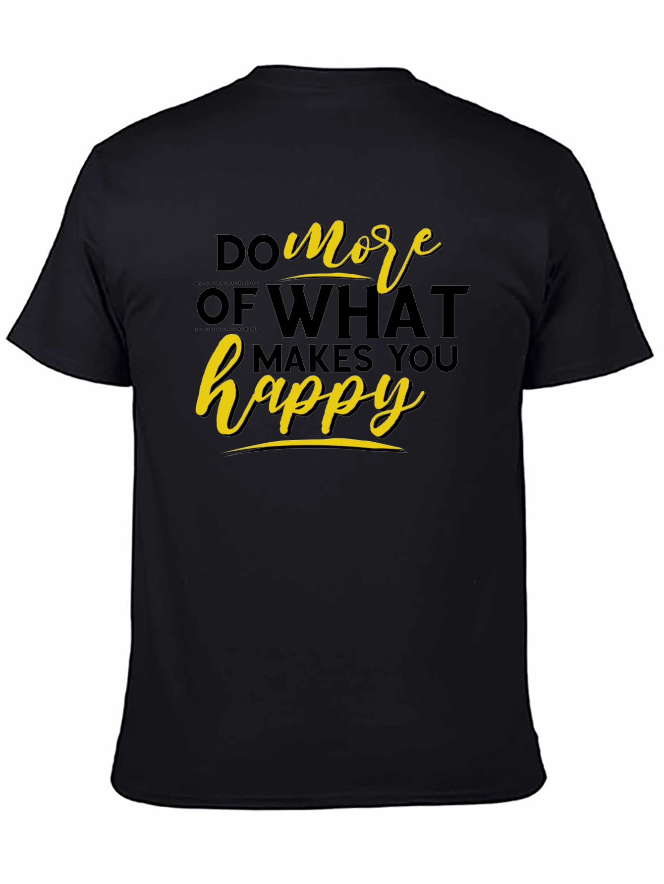 Inspirational Do More Happy Black T-Shirt