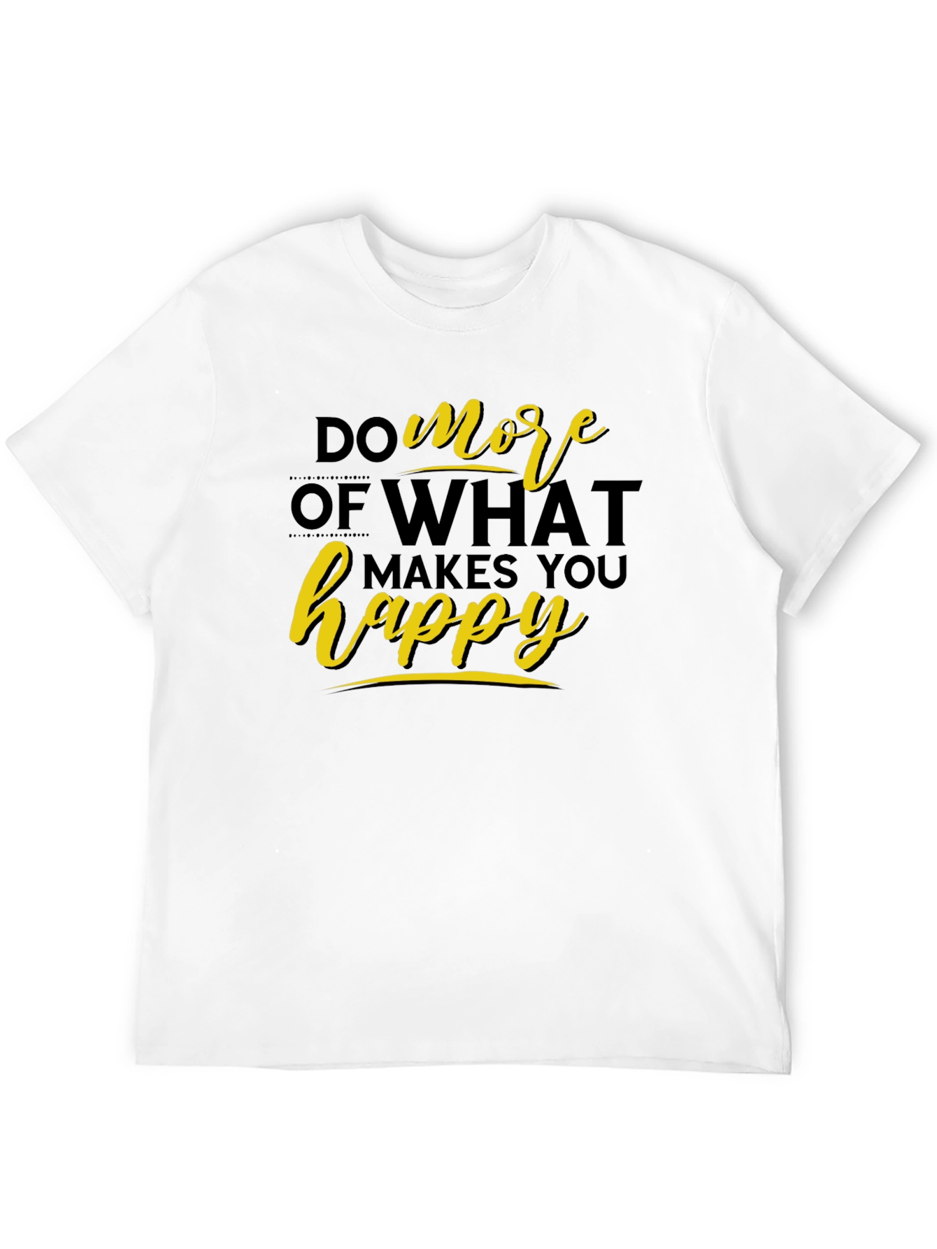 Inspirational Do More Happy Black T-Shirt
