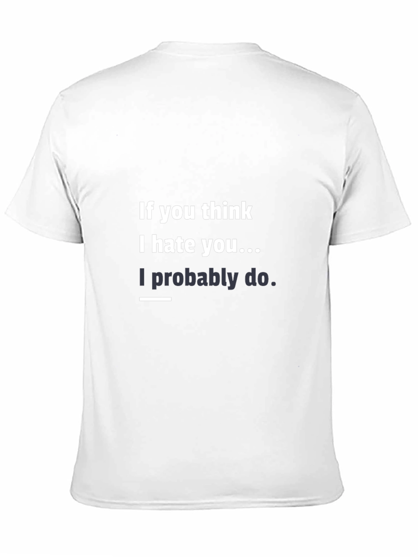 Humorous Graphic Tee - I Hate You!