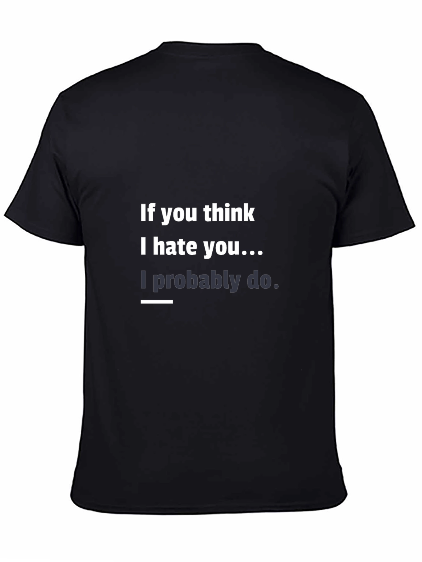 Humorous Graphic Tee - I Hate You!