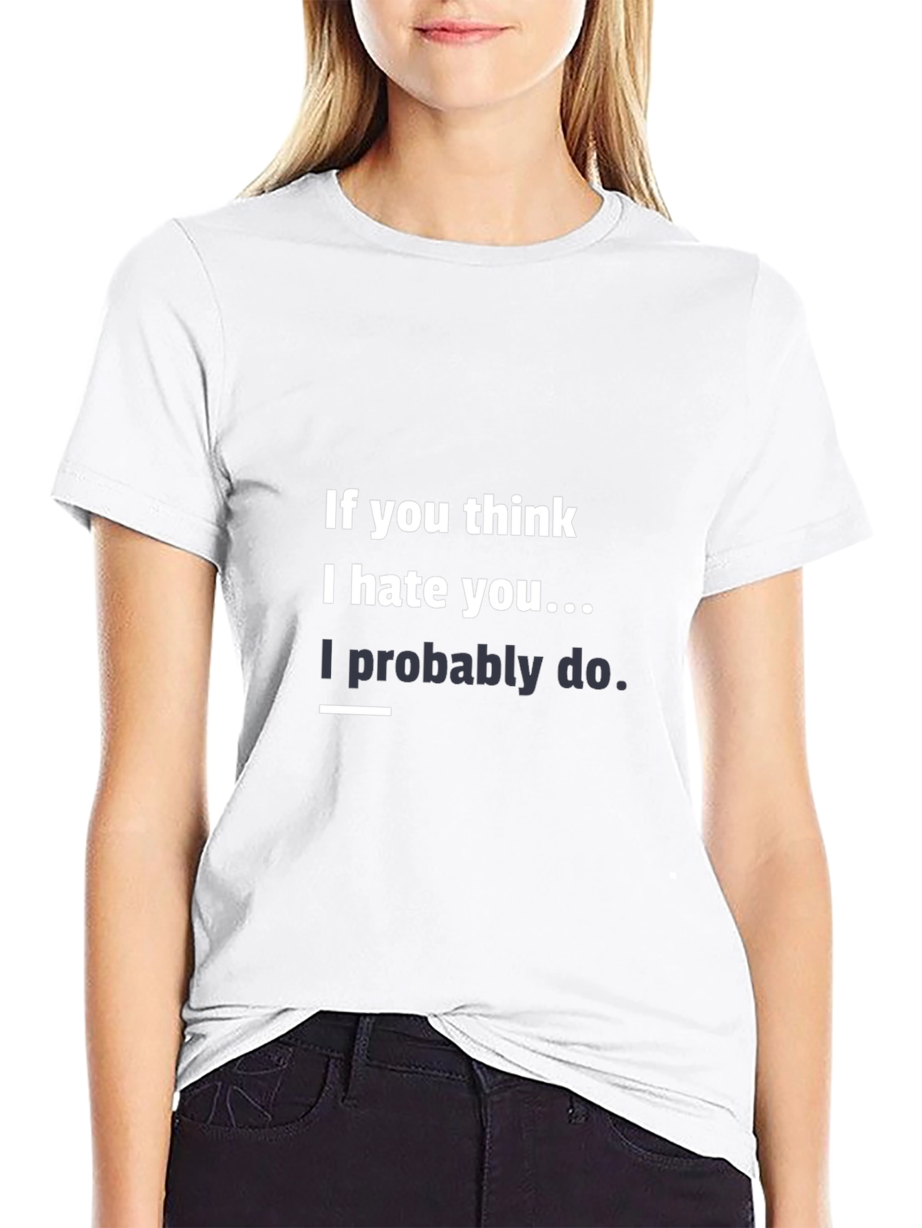 Humorous Graphic Tee - I Hate You!