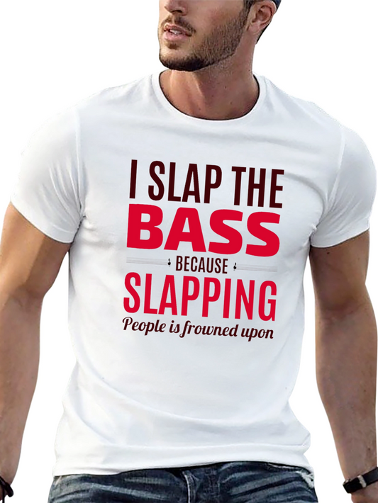I Slap The Bass Funny Musician T-Shirt