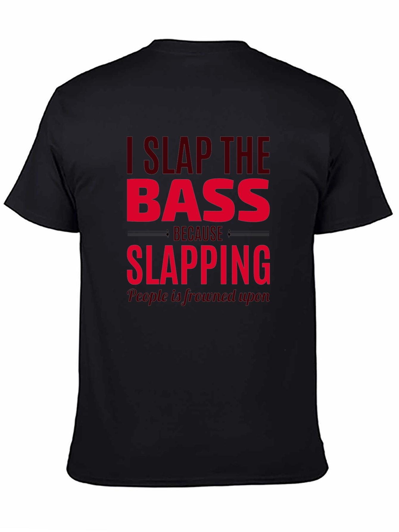I Slap The Bass Funny Musician T-Shirt