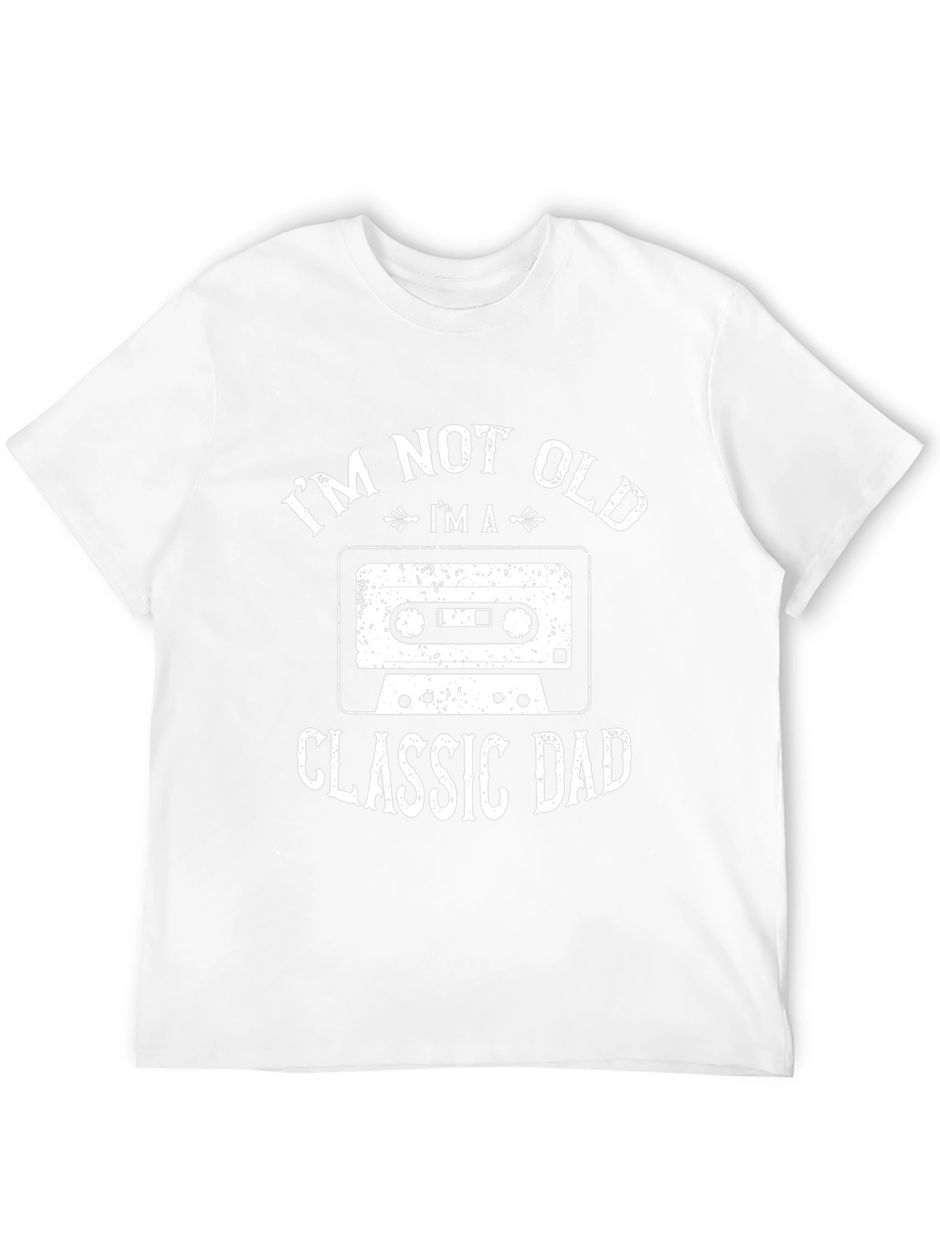 Im Not Old Im a Classic Dad T-Shirt