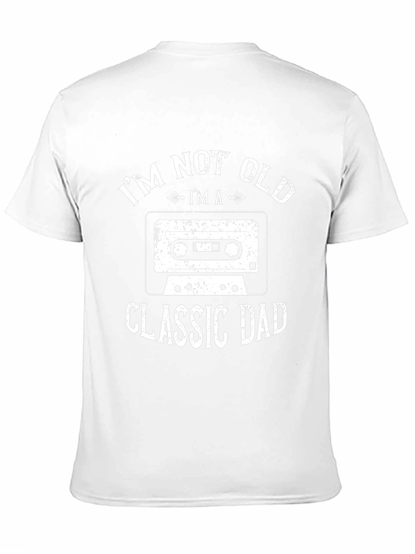 Im Not Old Im a Classic Dad T-Shirt