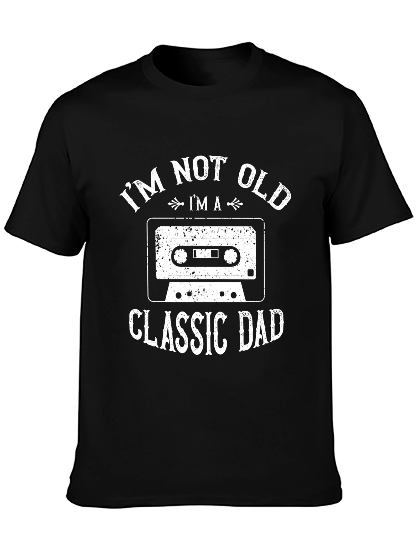 Im Not Old Im a Classic Dad T-Shirt