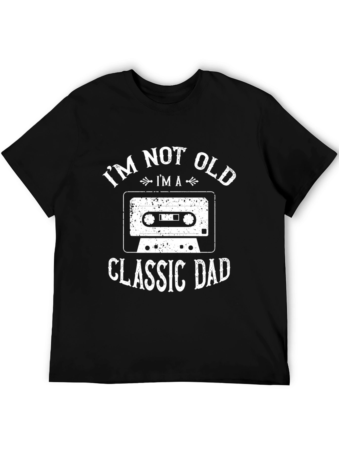 Im Not Old Im a Classic Dad T-Shirt