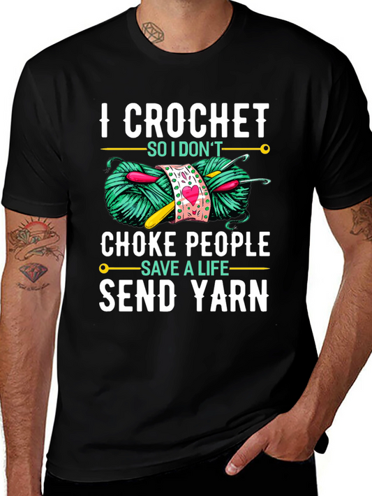 Crochet Yarn Lover T-Shirt: I Crochet So I Dont Choke People