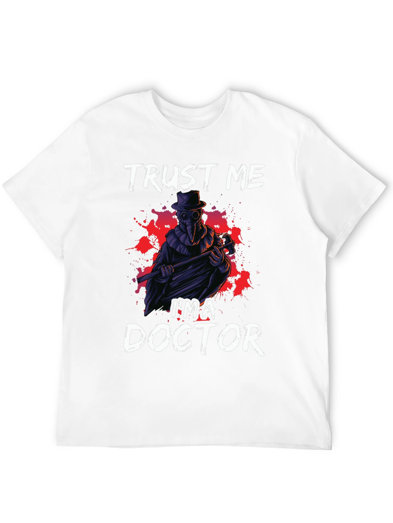 Trust Me Im a Doctor Graphic Tee