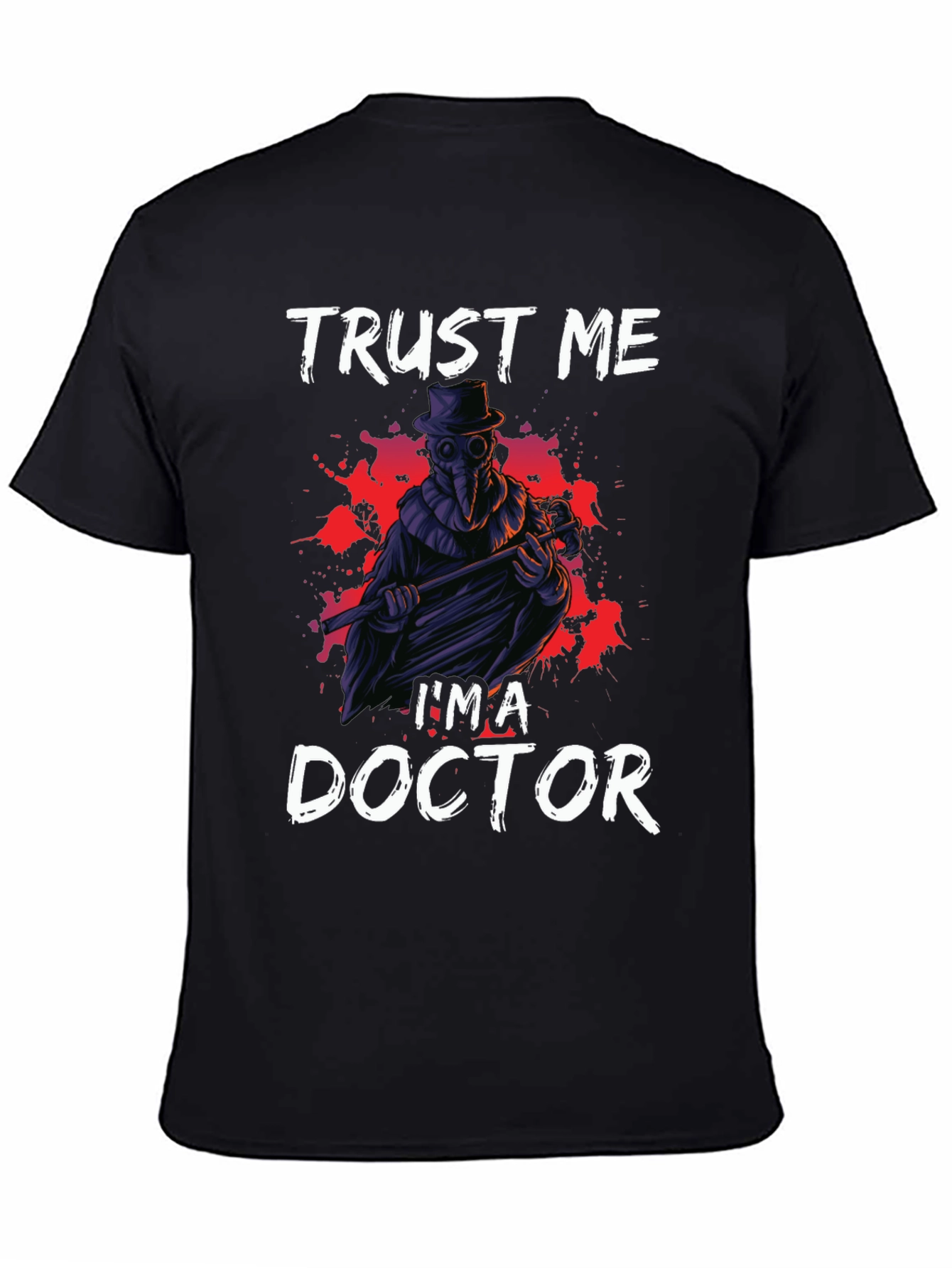 Trust Me Im a Doctor Graphic Tee