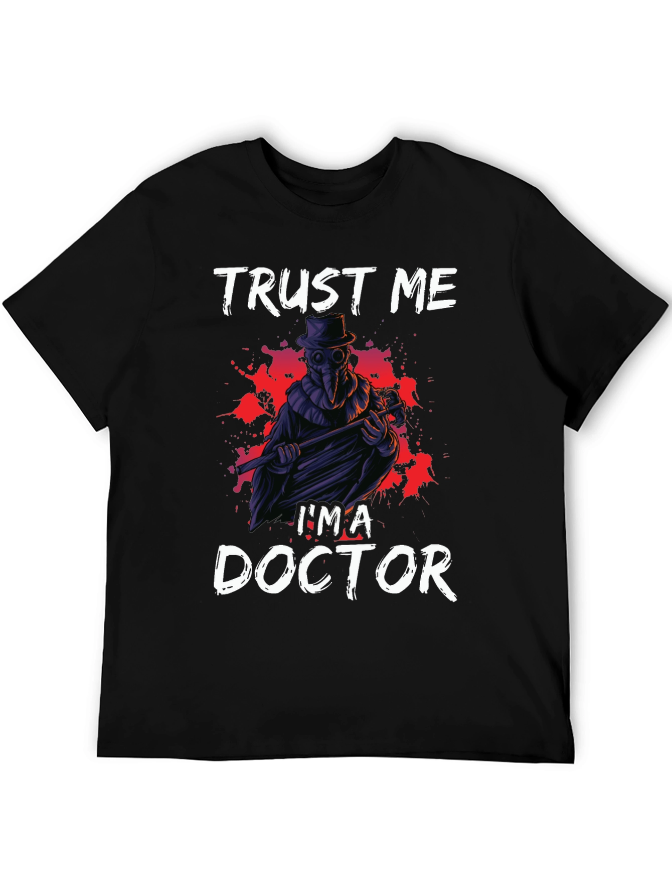 Trust Me Im a Doctor Graphic Tee