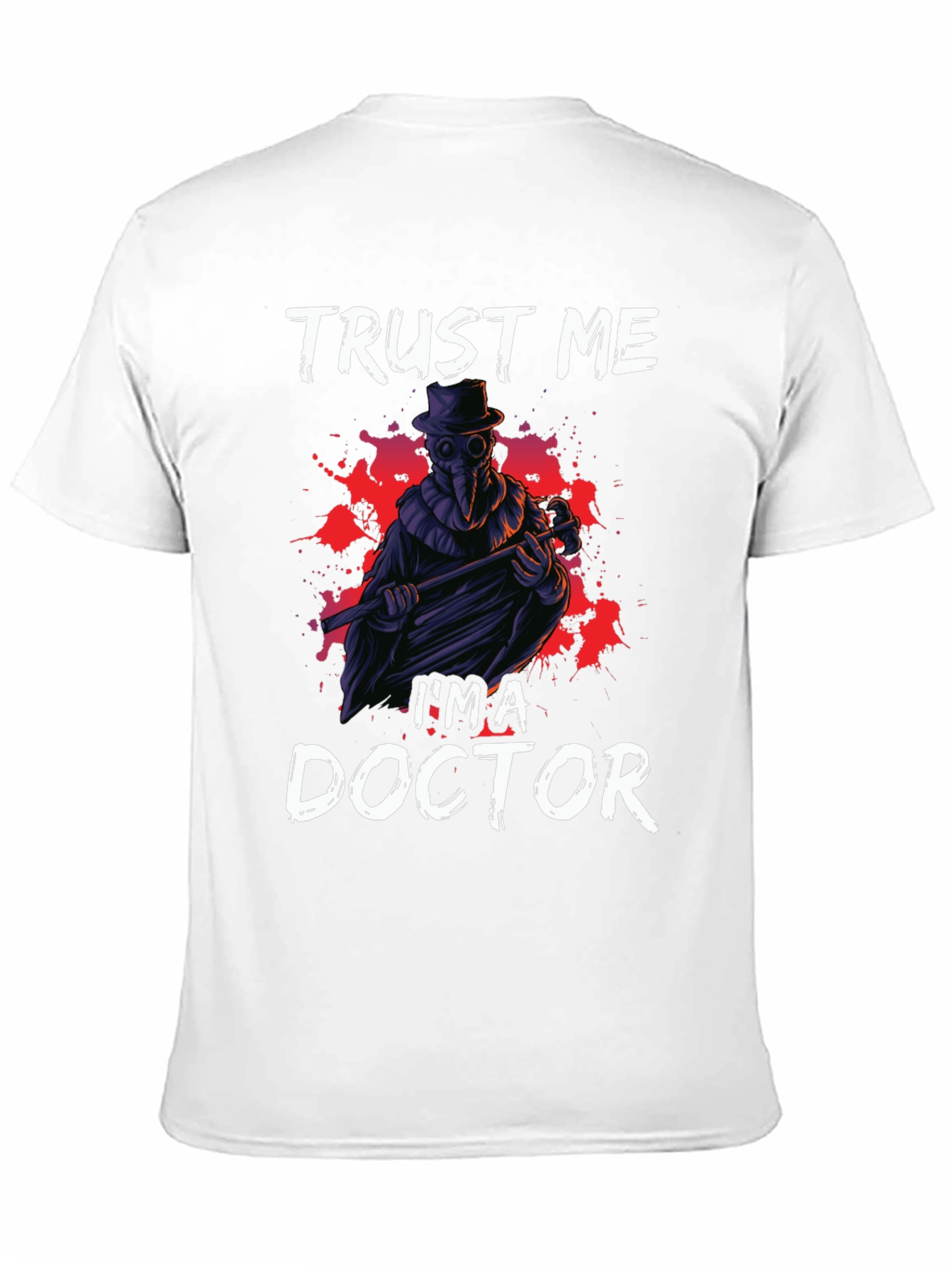 Trust Me Im a Doctor Graphic Tee