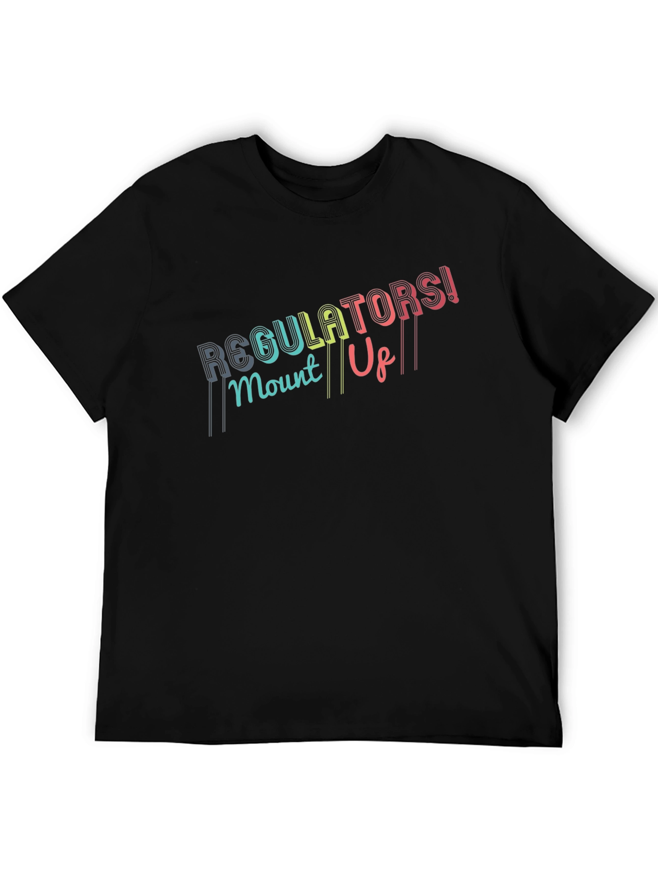 Regulators! Mount Up! Black T-Shirt