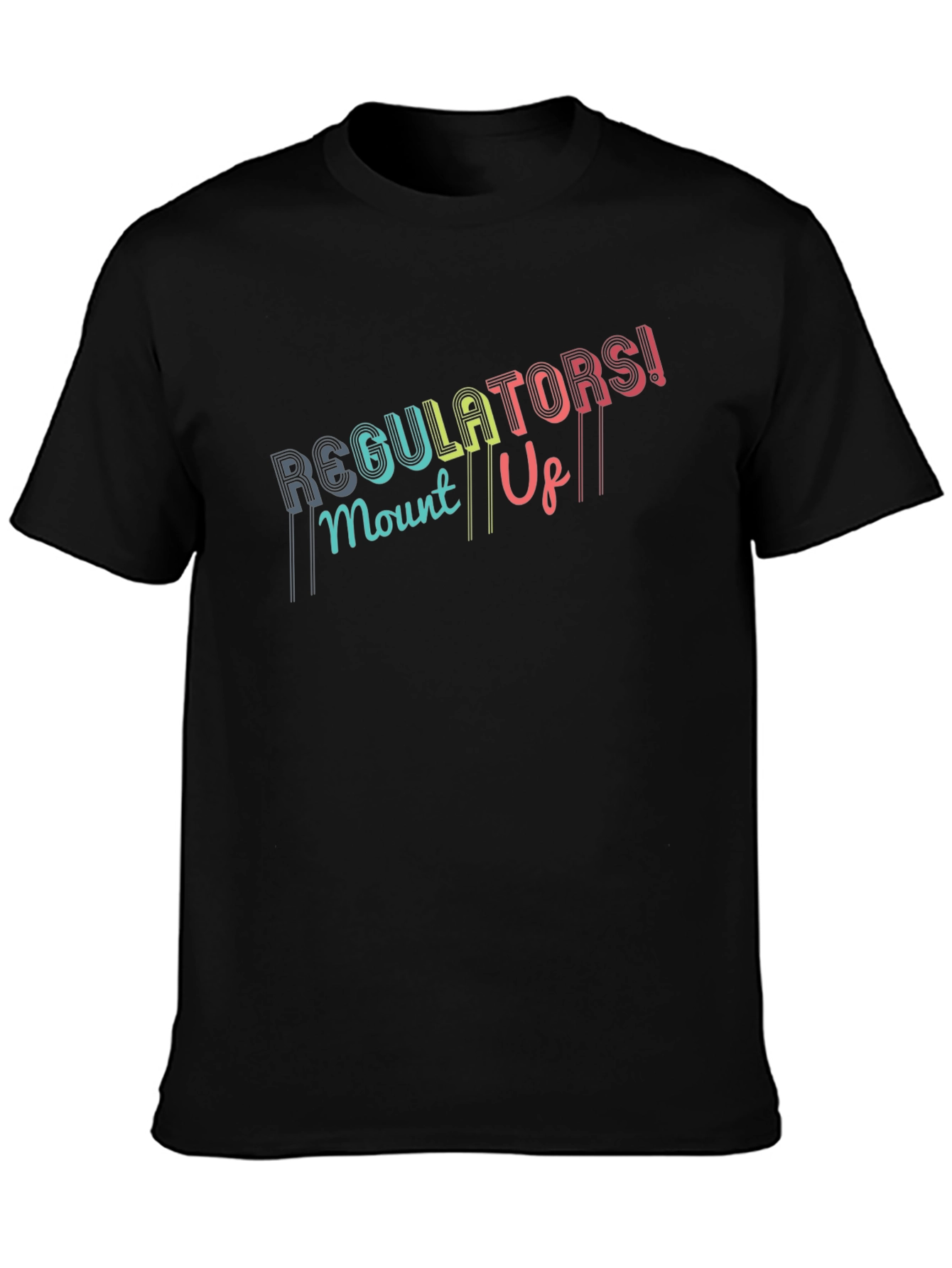 Regulators! Mount Up! Black T-Shirt