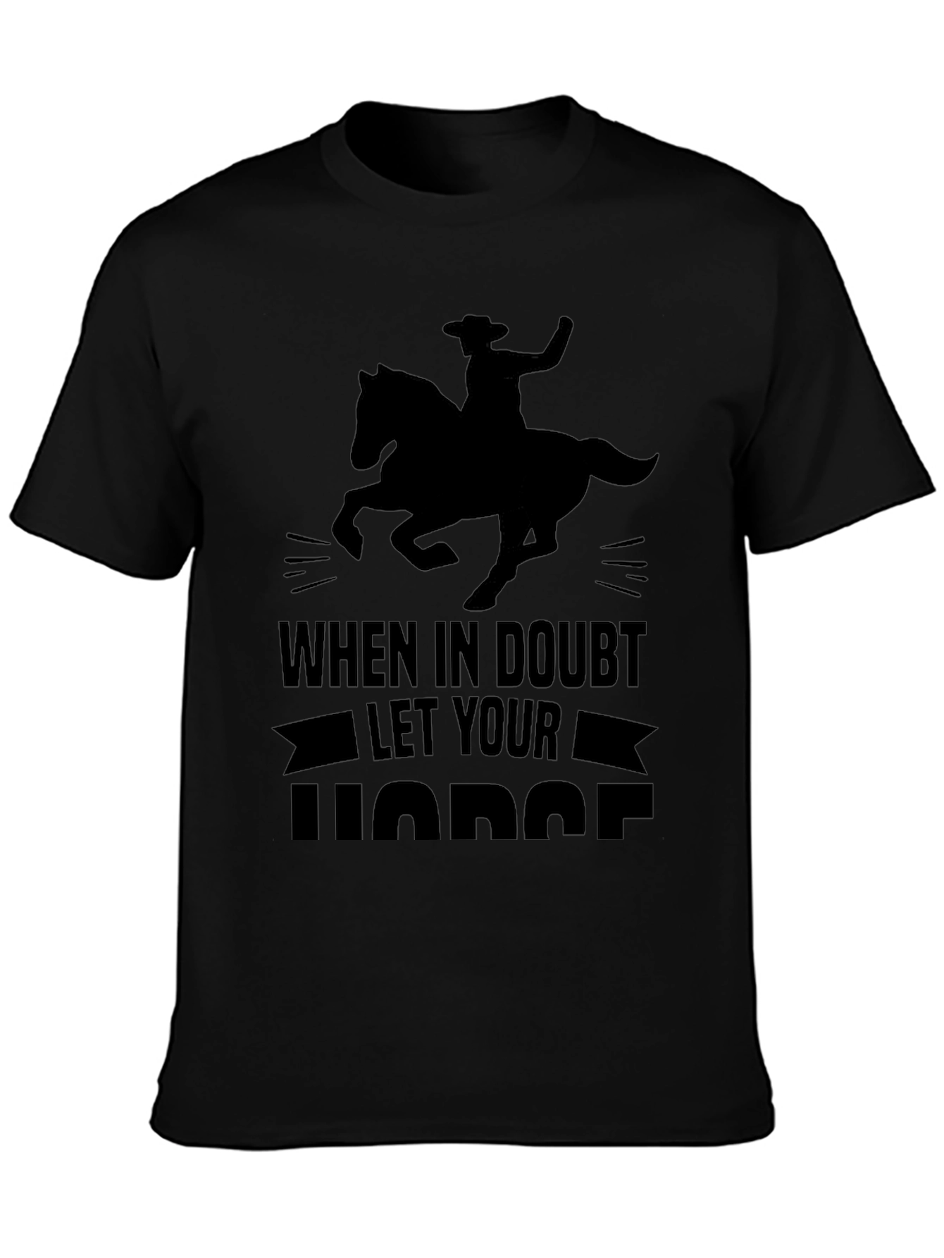 When In Doubt Let Your Horse T-Shirt