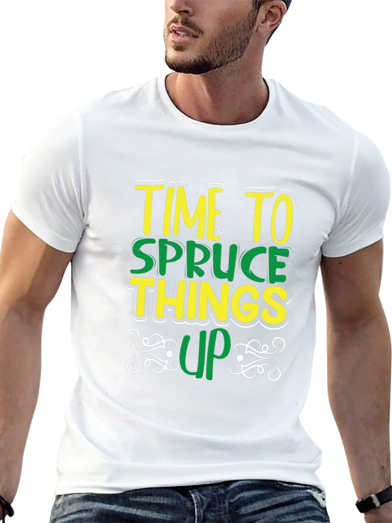 Time to Spruce Things Up T-Shirt