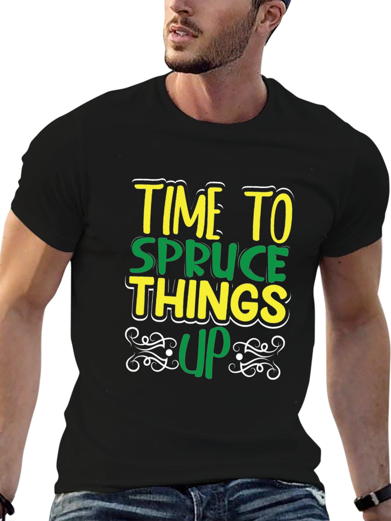 Time to Spruce Things Up T-Shirt